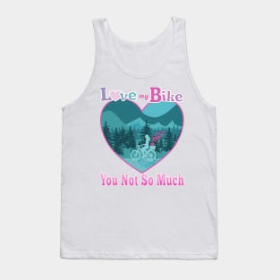 Love My Bike You Not So Much Tank Top